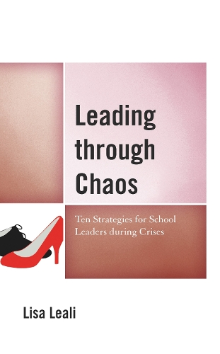 Leading through Chaos: Ten Strategies for School Leaders during Crises.
