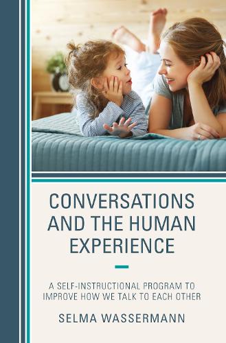 Conversations and the Human Experience: A Self-Instructional Program to Improve How We Talk to Each Other.