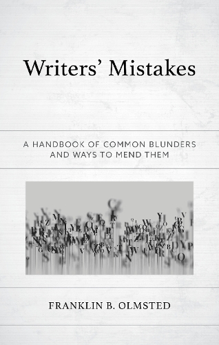 Writers' Mistakes: A Handbook of Common Blunders and Ways to Mend Them.