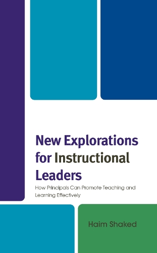 New Explorations for Instructional Leaders: How Principals Can Promote Teaching and Learning Effectively.