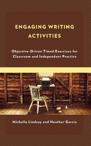 Engaging Writing Activities: Objective-Driven Timed Exercises for Classroom and Independent Practice.