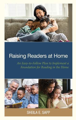 Raising Readers at Home: An Easy-to-Follow Plan to Implement a Foundation for Reading in the Home.