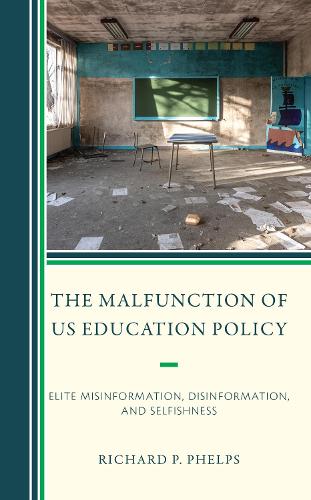 The Malfunction of US Education Policy: Elite Misinformation, Disinformation, and Selfishness.