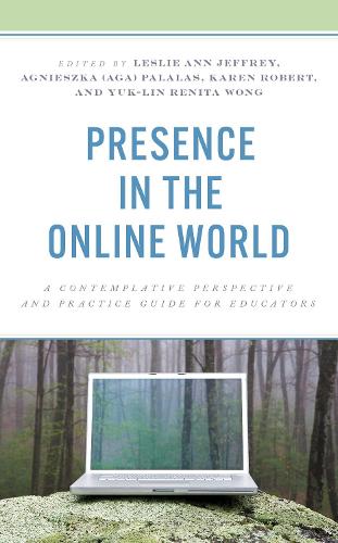 Presence in the Online World: A Contemplative Perspective and Practice Guide for Educators.