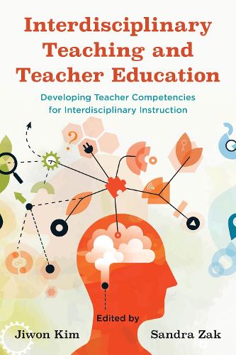 Interdisciplinary Teaching and Teacher Education: Developing Teacher Competencies for Interdisciplinary Instruction.