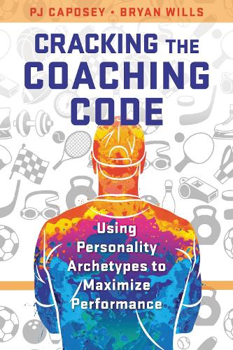 Cracking the Coaching Code: Using Personality Archetypes to Maximize Performance.