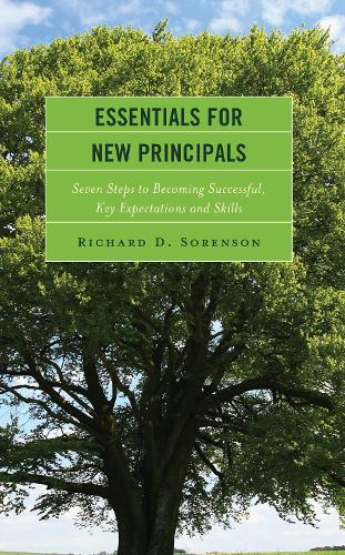 Essentials for New Principals: Seven Steps to Becoming Successful, Key Expectations and Skills.