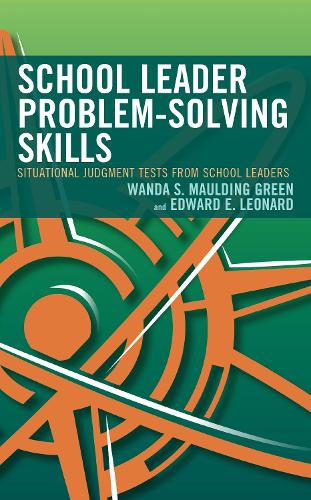 School Leader Problem-Solving Skills: Situational Judgment Tests from School Leaders.