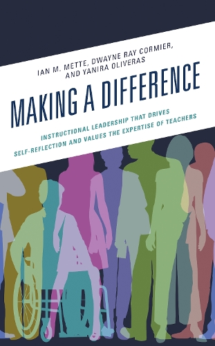 Making a Difference: Instructional Leadership That Drives Self-Reflection and Values the Expertise of Teachers.
