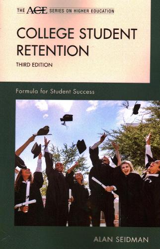 College Student Retention: Formula for Student Success. 3rd edition