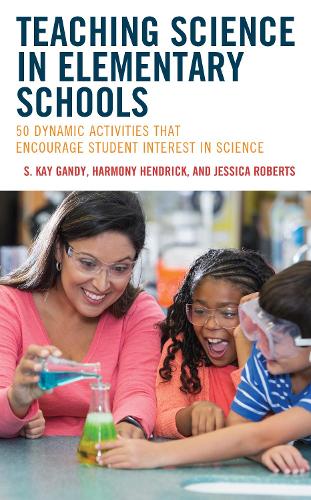 Teaching Science in Elementary Schools: 50 Dynamic Activities That Encourage Student Interest in Science.