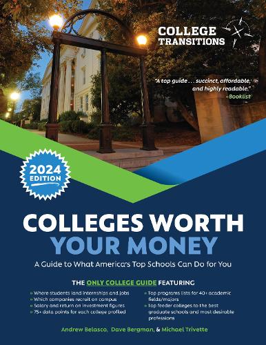 Colleges Worth Your Money: A Guide to What America's Top Schools Can Do for You. Fourth Edition