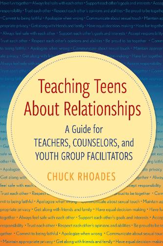 Teaching Teens About Relationships: A Guide for Teachers, Counselors, and Youth Group Facilitators.