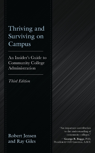 Thriving and Surviving on Campus: An Insider's Guide to Community College Administration. Third Edition