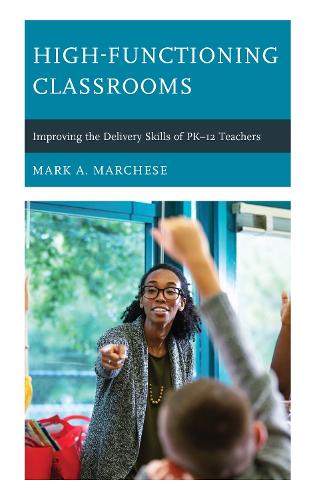 High-Functioning Classrooms: Improving the Delivery Skills of PK-12 Teachers.