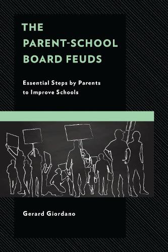 The Parent-School Board Feuds: Essential Steps by Parents to Improve Schools.