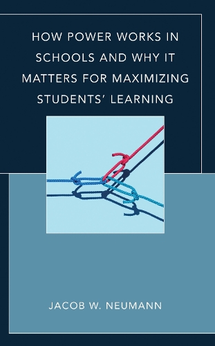 How Power Works in Schools and Why It Matters for Maximizing Students' Learning.