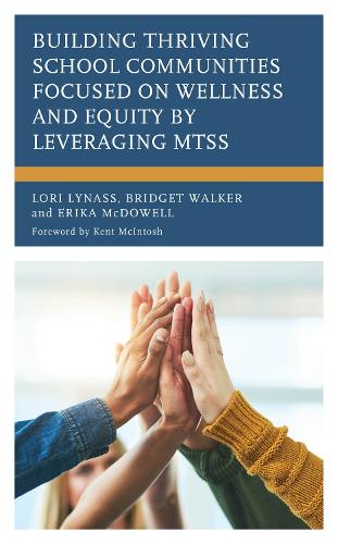 Building Thriving School Communities Focused on Wellness and Equity by Leveraging MTSS.