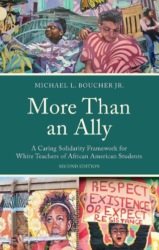More Than an Ally: A Caring Solidarity Framework for White Teachers of African American Students. 2nd edition