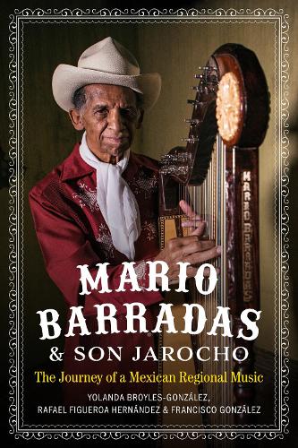 Mario Barradas and Son Jarocho: The Journey of a Mexican Regional Music.
