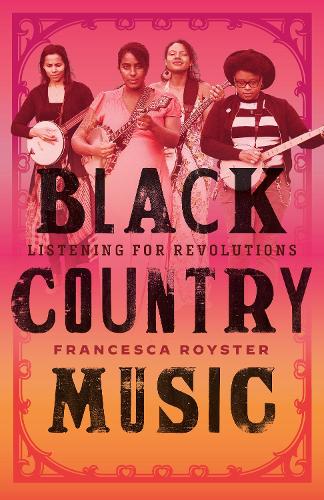 Black Country Music: Listening for Revolutions.