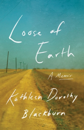 Loose of Earth: A Memoir.