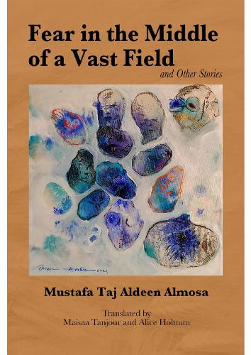 Fear in the Middle of a Vast Field and Other Stories.