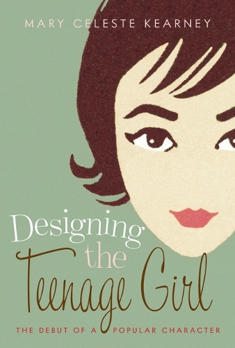 Designing the Teenage Girl: The Debut of a Popular Character.