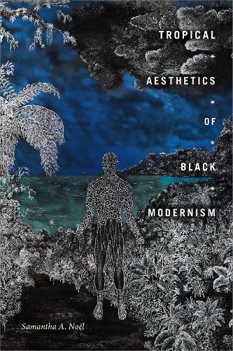 Tropical Aesthetics of Black Modernism.