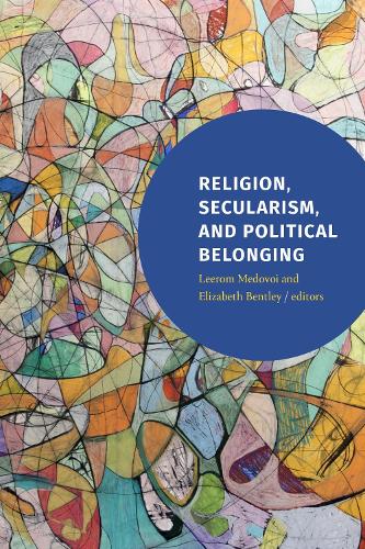 Religion, Secularism, and Political Belonging.
