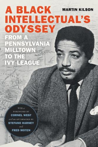 A Black Intellectual's Odyssey: From a Pennsylvania Milltown to the Ivy League.