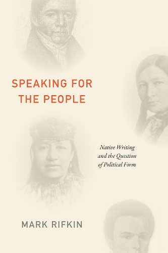 Speaking for the People: Native Writing and the Question of Political Form.
