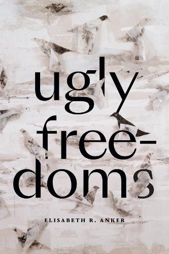 Ugly Freedoms.
