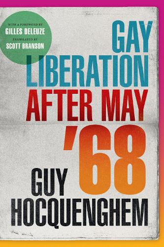 Gay Liberation after May '68. With a Foreword by G. Deleuze.