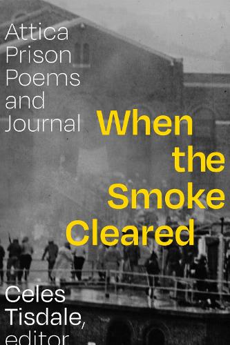 When the Smoke Cleared: Attica Prison Poems and Journal.