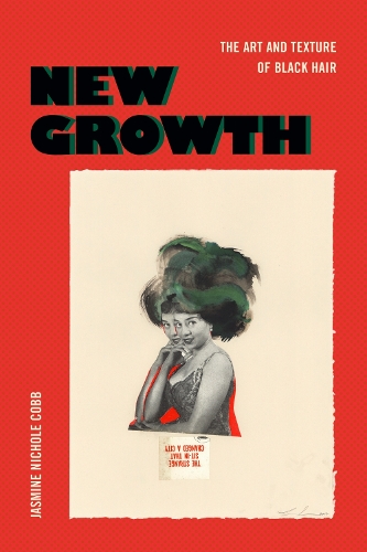 New Growth: The Art and Texture of Black Hair.