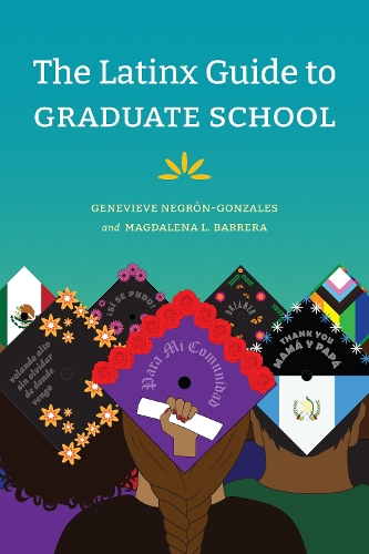 The Latinx Guide to Graduate School.