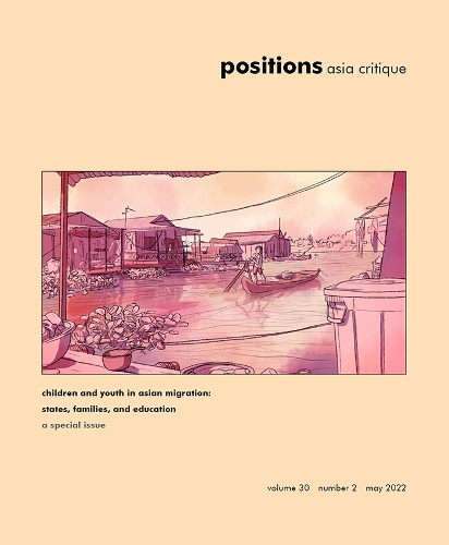 Children and Youth in Asian Migration: States, Families, and Education.
