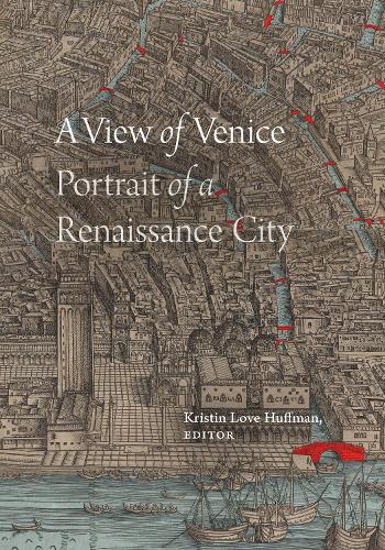 A View of Venice: Portrait of a Renaissance City.
