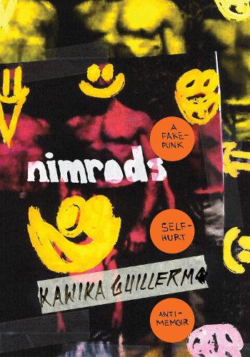 Nimrods: A Fake-punk Self-hurt Anti-memoir.