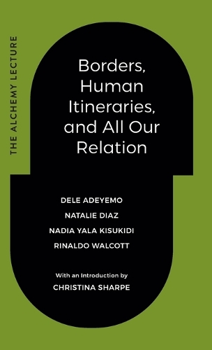 Borders, Human Itineraries, and All Our Relation.