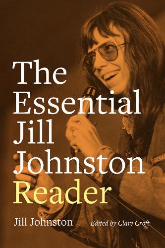 The Essential Jill Johnston Reader.