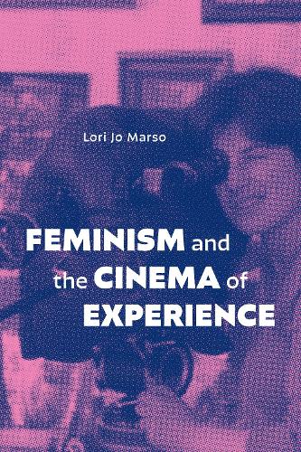 Feminism and the Cinema of Experience.