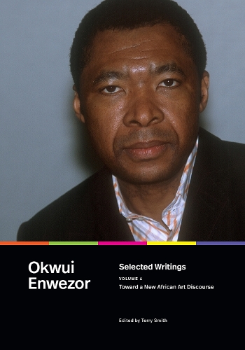 Selected Writings, Volume 1: Toward a New African Art Discourse.