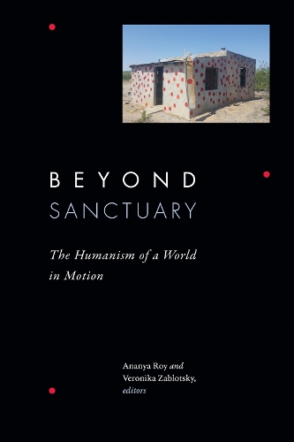 Beyond Sanctuary: The Humanism of a World in Motion.