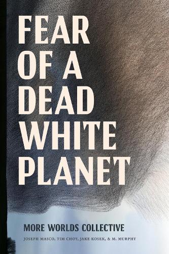 Fear of a Dead White Planet.