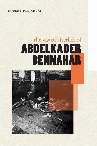 The Visual Afterlife of Abdelkader Bennahar.