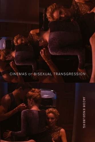 Cinemas of Bisexual Transgression.