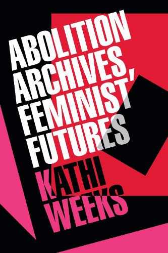 Abolition Archives, Feminist Futures.