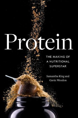 Protein: The Making of a Nutritional Superstar.